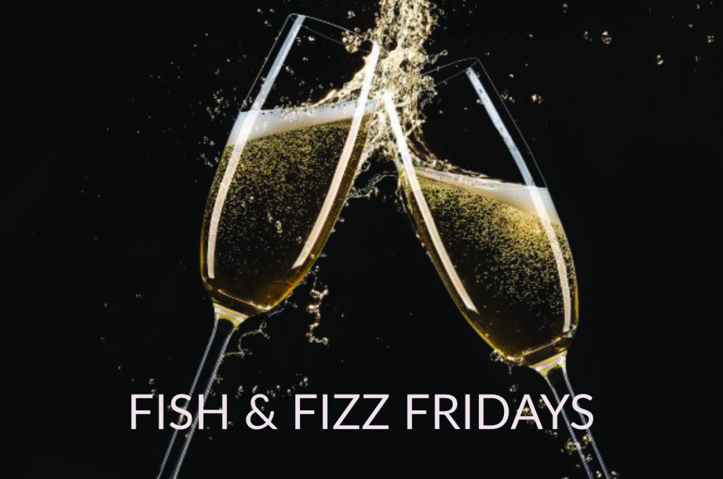 Fish & Fizz Fridays